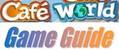 Cafe World Game Guide